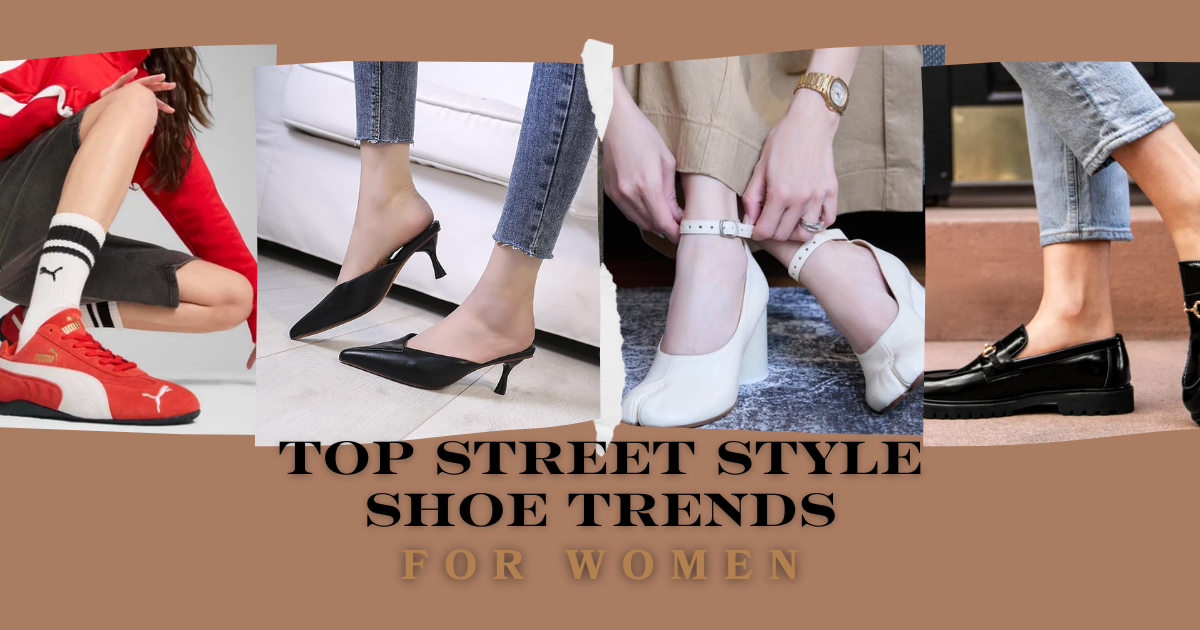 Top Street Style Shoe Trends for Women: 12 Best Picks 2024